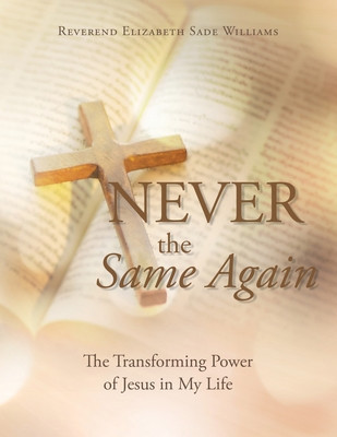 Never the Same Again: The Transforming Power of Jesus in My Life foto