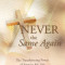 Never the Same Again: The Transforming Power of Jesus in My Life