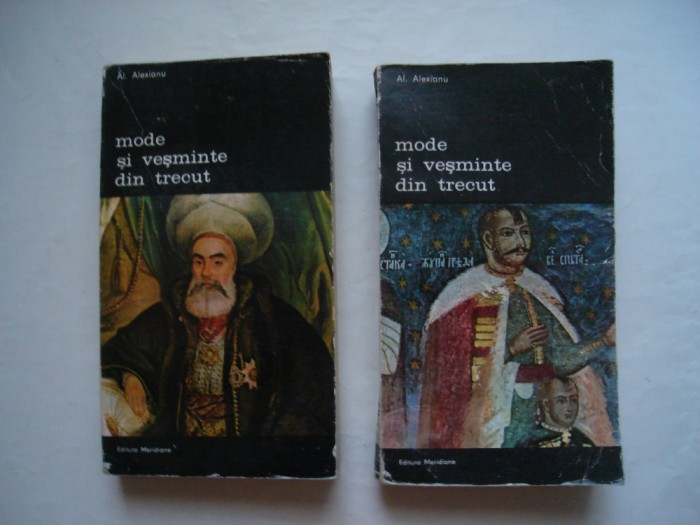 Mode si vesminte din trecut (vol. I-II) - Al. Alexianu