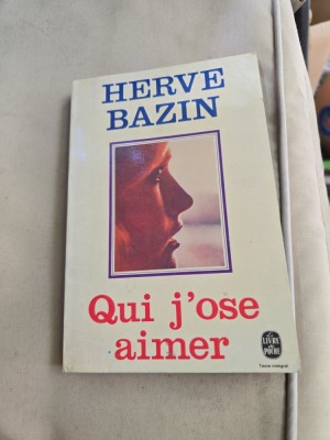 Qui jose aimer - Herv&amp;eacute; Bazin foto