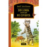 DIN LUMEA CELOR CARE NU CUVANTA