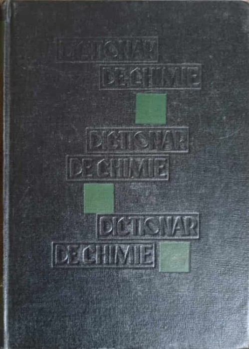 DICTIONAR DE CHIMIE-GRIGORE BALANESCU SI COLAB.-261851