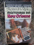 MOSTENIREA DIN NEW ORLEANS - ALEXANDRA RIPLEY