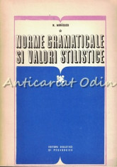 Norme Gramaticale SI Valori Stilistice - N. Mihaescu foto