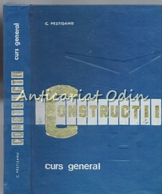 Constructii. Curs General - C. Pestisanu Constructii. Curs General - C. Pestisanu