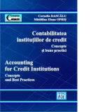 Contabilitatea institutiilor de credit. Concepte si bune practici / Accounting for credit institution. Concepts and best practices - Madalina Oprisan,