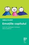 Cumpara ieftin Emotiile copilului. Cum sa-i intelegem limbajul, rasul si plansul/Isabelle Filliozat, Trei