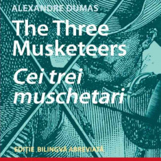 Cei trei muschetari - Editie bilingva, Audiobook inclus - Alexandre Dumas