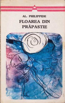 FLOAREA DIN PRAPASTIE-ALEXANDRU PHILIPPIDE-210596 foto