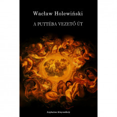 A Puttéba vezető út - Jacob Jordaens festőművész életregénye - Waclaw Holewinski
