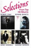 Robert Cray / Bonnie Bianco / Gino Vannelli / Gianna Nannini - Selections From Top Hit Albums, Caseta audio