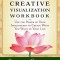 The Creative Visualization Workbook: Second Edition