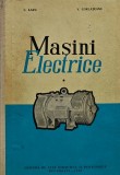 Carte Masini Electrice Volumul 1 C. Lazu 1962 Editura Didactica Pedagogica Coperta Cartonata 552 Pagini Stiinte Exacte Tehnica