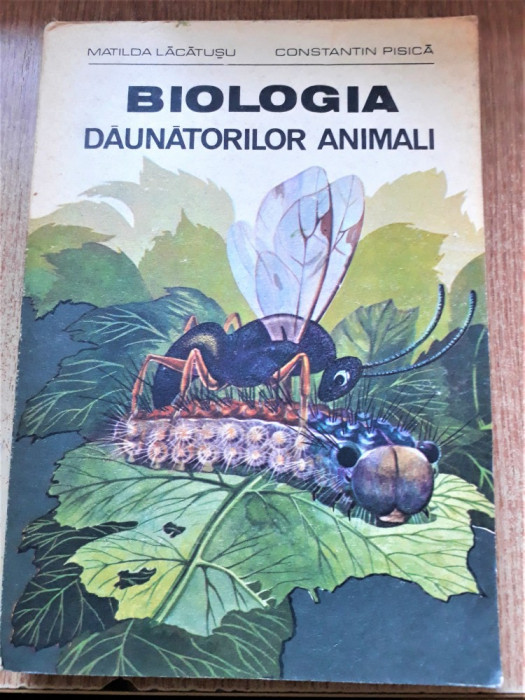 BIOLOGIA DAUNATORILOR ANIMALI -MATILDA LACATUSU ANUL 1980