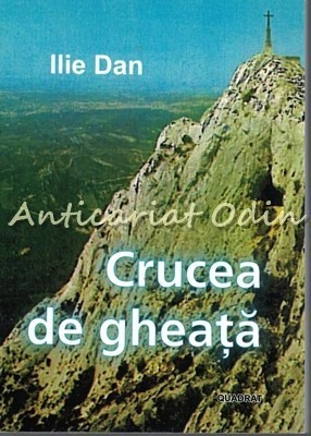 Crucea De Gheata - Ilie Dan foto