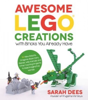 Awesome Lego Creations with Bricks You Already Have: 50 New Robots, Dragons, Race Cars, Planes, Wild Animals and Other Exciting Projects to Build Imag foto