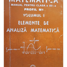 Mircea Ganga - Matematica - Manual pentru clasa a XII-a, vol. 1, M1 - Elemente de analiza matematica (editia 2005)