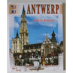 ANTWERP AND ITS BEAUTIES , MAP OF THE CITY AND 230 COLOUR ILLUSTRATIONS , ANII &#039;2000