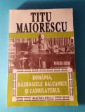 Rom&acirc;nia, Razboiele Balcanice și Cadrilaterul - &quot;Titu Maiorescu