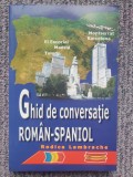 GHID DE CONVERSATIE ROMAN - SPANIOL de RODICA LAMBRACHE, 2008, 312 pag, nou