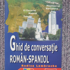 GHID DE CONVERSATIE ROMAN - SPANIOL de RODICA LAMBRACHE, 2008, 312 pag, nou