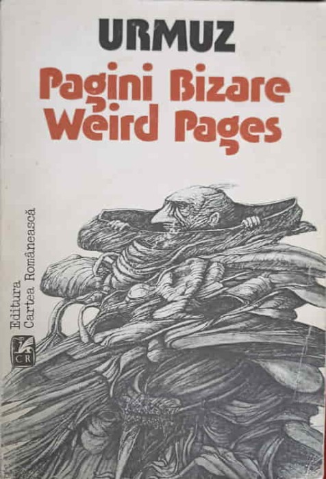 PAGINI BIZARE. WEIRD PAGES. EDITIE BILINGVA ROMANA/ENGLEZA-URMUZ-158093