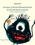 Grozisor si Bruno filmeaza pentru scoala de Monstruozitate - Olina Ortiz - Univers