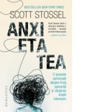 Anxietatea. O poveste personala despre frica, speranta si cautarea linistii interioare - Scott Stossel, Vlad Vedeanu