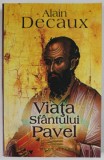 Viata Sfantului Pavel Alain Decaux Editura Humanitas Carti Religioase Coperta Brosata 361 Pagini