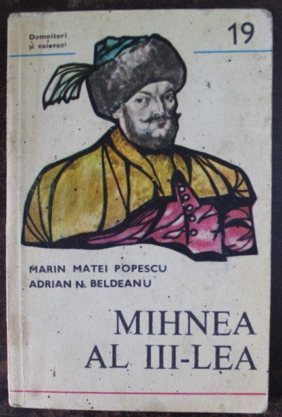 MIHNEA AL III-LEA de MARIN MATEI POPESCU,ADRIAN N. BELDEANU 1982