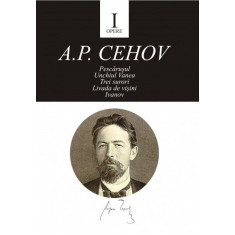 Opere I. Pescarusul, Unchiul Vanea, Trei surori, Livada cu visini, Ivanov &ndash; A. P. Cehov