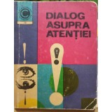 Robert Floru - Dialog asupra atentiei (Editia: 1971)