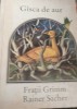 GASCA DE AUR FRATII GRIMM