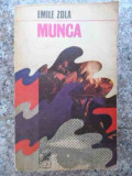 Munca - Emile Zola ,533555, cartea romaneasca