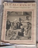 Heinz Lucecke - Lucas Cranach Der Altere: Der Kunstler Und Seine Zeit