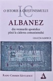 O istorie a crestinismului albanez din vremurile apostolice pana la caderea comunismului - 2024 - Radu Cosmin Savulescu (D281), Carti crestinism