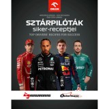 Szt&aacute;rpil&oacute;t&aacute;k siker-receptjei - Top Drivers&#039; Recipes For Success - M&eacute;sz&aacute;ros S&aacute;ndor