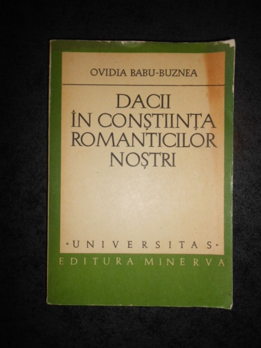OVIDIA BABU BUZNEA - DACII IN CONSTIINTA ROMANTICILOR NOSTRI