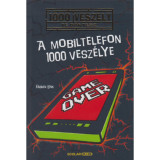 A mobiltelefon 1000 vesz&eacute;lye - Fabian Lenk