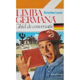 Kristine Lazar - Limba germana - ghid de conversatie (Editia: 1994)