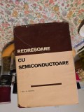 Redresoare cu semiconductoare - I. Dan &amp; Al. Moiseanu