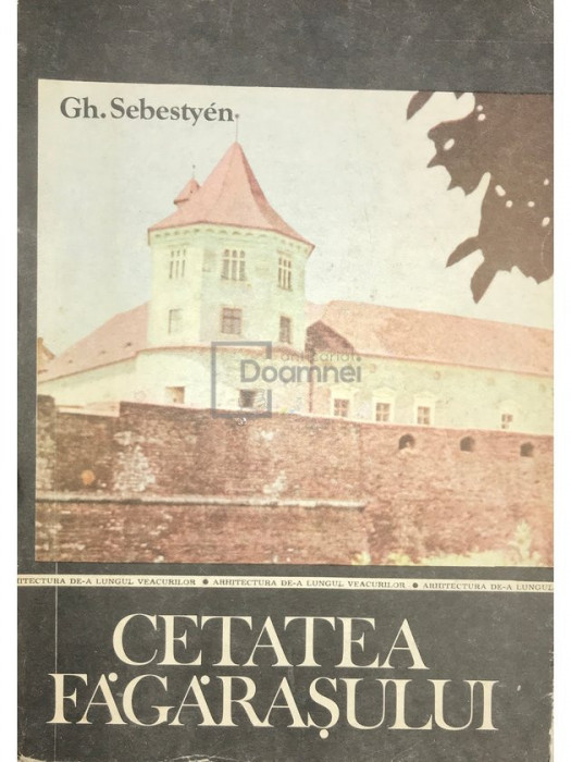 Gh. Sebestyen - Cetatea Făgărașului (editia 1992)