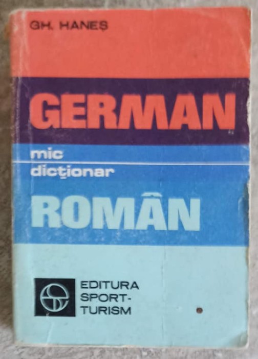 MIC DICTIONAR GERMAN - ROMAN-GH. HANES-215923