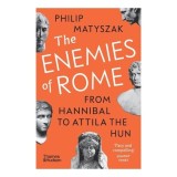 Cumpara ieftin The Enemies of Rome From Hannibal to Attila the Hun