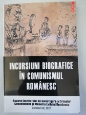 Incursiuni biografice in comunismul romanesc. Volumul XII, 2017