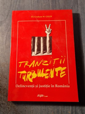 Tranzitii turbulente delincventa si justitia in Romania Graham Giles cu autograf foto