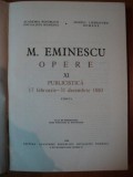 M. Eminescu - Opere Vol. XI: Publicistica (1984) - Editura Academiei