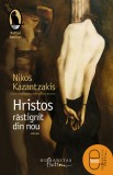 Hristos rastignit din nou (ebook) - Nikos Kazantzakis - Editura LibHumanitas