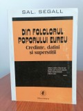 Cumpara ieftin Sal. Segall, Din folclorul poporului evreu. Credințe, datini și superstiții