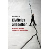 Kiv&eacute;teles &aacute;llapotban - A modern politikai rendszerek biopolitik&aacute;ja - Antal Attila